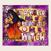 In A World Full Of Princesses Be A Witch Tumbler Premium Sweatshirt | Teevron
