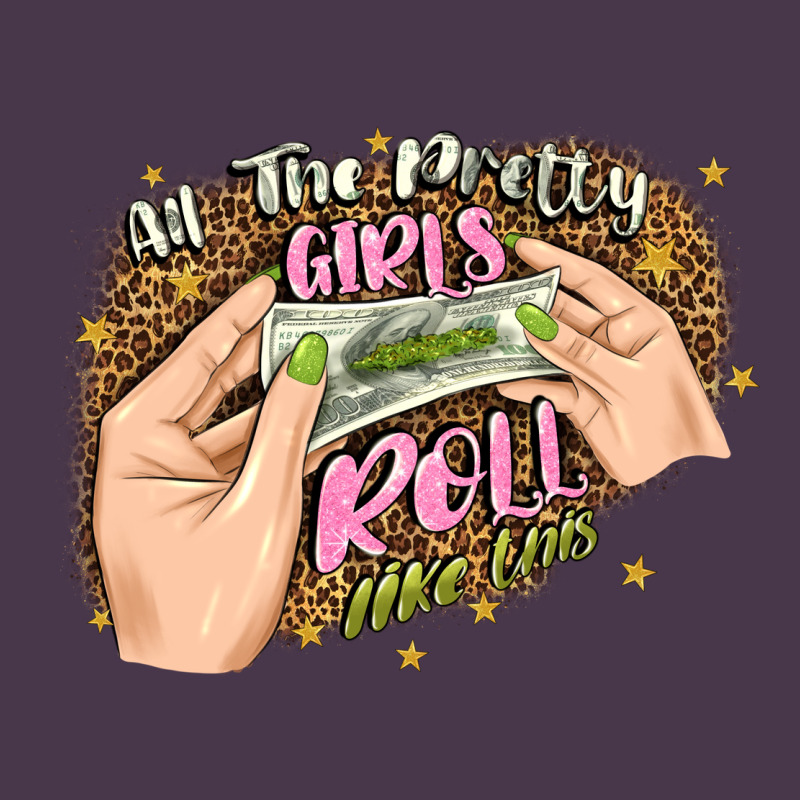 All The Pretty Girls Roll Like This Heavyweight Hoodie by JahusDesignShop | Teevron
