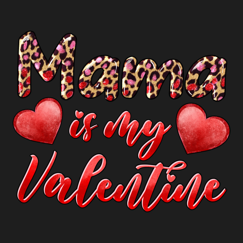 Mama Is My Valentine Classic Tee by RanaPortraitStore | Teevron