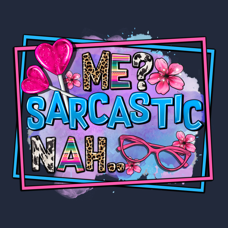 Me Sarcastic Nah Premium Sweatshirt by AdoDesignShop | Teevron