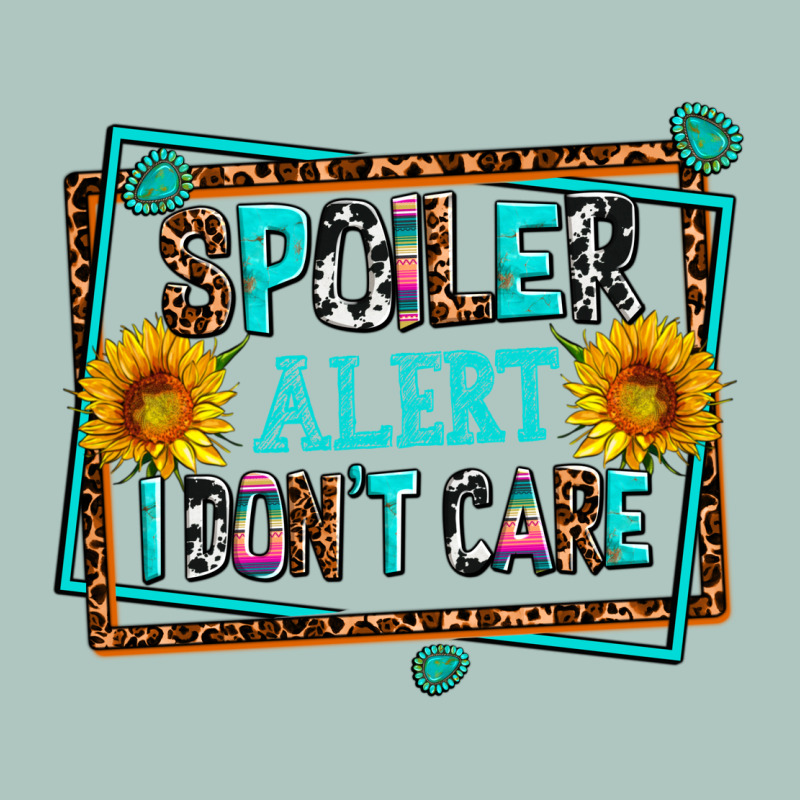 Spoiler Alert I Dont Care Premium Sweatshirt by AdoDesignShop | Teevron