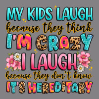 My Kids Laugh Because They Think I'm Crazy Heavyweight Hoodie | Teevron
