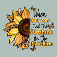 When You Can't Find The Sunshine Be The Sunshine Heavyweight Hoodie | Teevron