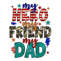 My Hero My Friend My Dad Premium Sweatshirt | Teevron