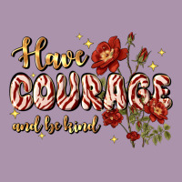 Have Courage And Be Kind Heavyweight Hoodie | Teevron
