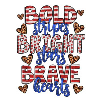bold stripes bright stars brave hearts | Teevron