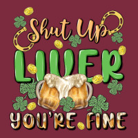Shut Up Liver You're Fine Premium Hoodie | Teevron