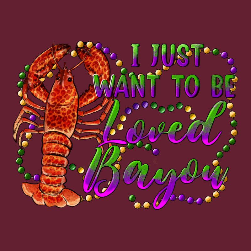 I Just Want To Be Loved Bayou Classic Tee by RanaPortraitStore | Teevron
