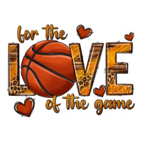 for the love of the game basketball | Teevron
