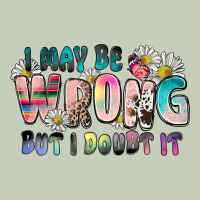 I May Be Wrong But I Doubt It Long Sleeve Tee | Teevron