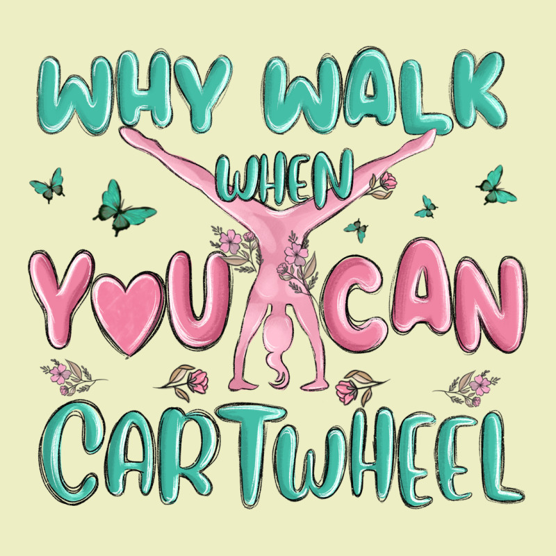 Why Walk Then You Can Cartwheel Urban Hoodie by MaliasSmallBusiness | Teevron