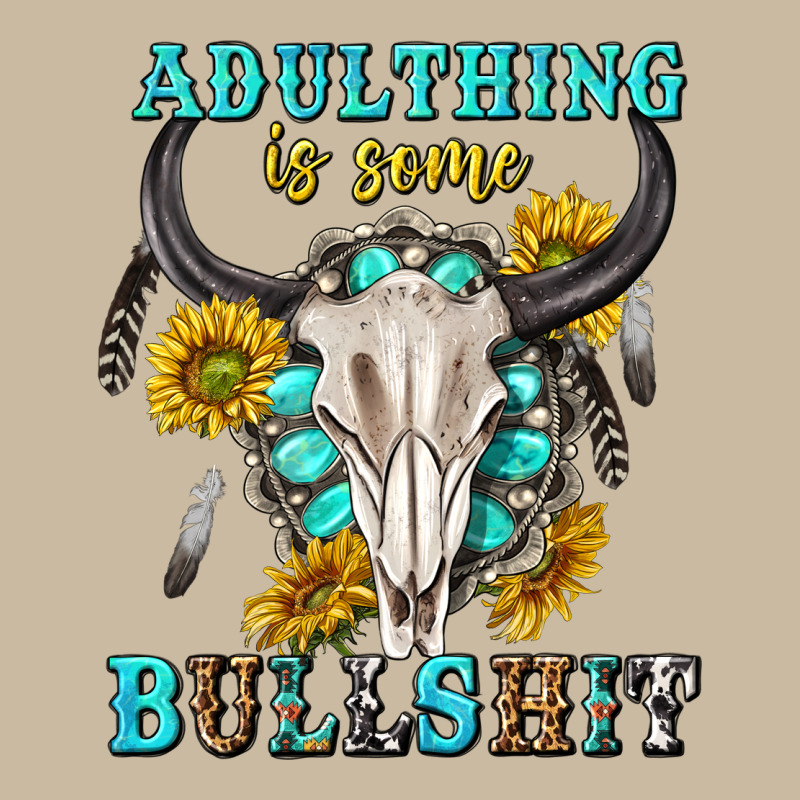Adulthing Is Some Bullshit With Sanflowers And Gamstone  Tbw Long Sleeve Tee by texasbilliewilder | Teevron