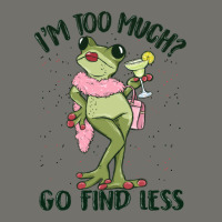 I'm Too Much Go Find Less Boujee Frog Premium Hoodie | Teevron