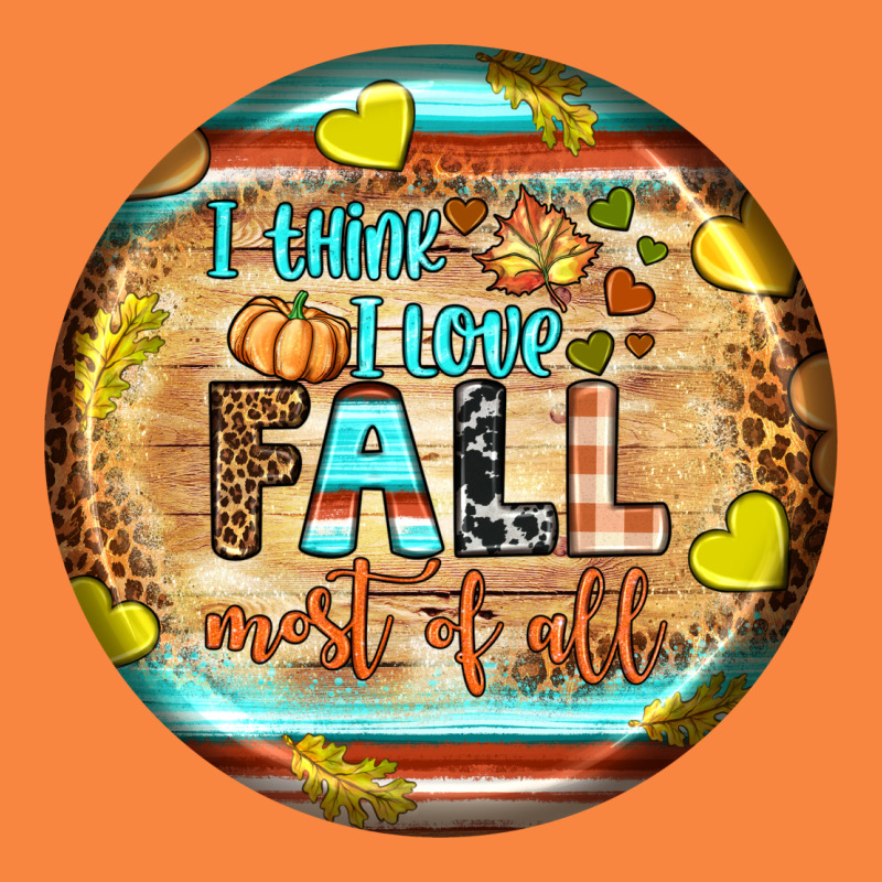 I Think I Love Fall Most Of All Premium Sweatshirt by BundleAndBundleShop | Teevron