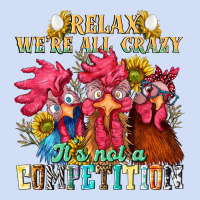 Relax Were All Crazy Its Not A Competition Nca Urban Hoodie | Teevron