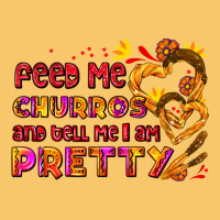 Feed Me Churros And Tell Me I Am Pretty Vintage Hoodie | Teevron