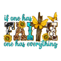 if one has faith one has everything | Teevron