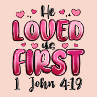 He Loved Us First 1 John 4 19 Urban Hoodie | Teevron