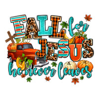 fall for jesus he never leaves | Teevron