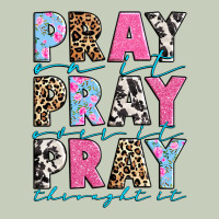Pray On It Pray Over It Pray Throught It Long Sleeve Tee | Teevron