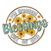 my greatest blessing call me nana | Teevron