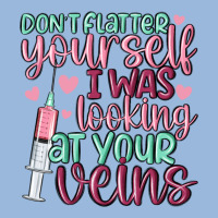 Don't Flatter Yourself I Was Looking At Your Veins Premium Hoodie | Teevron