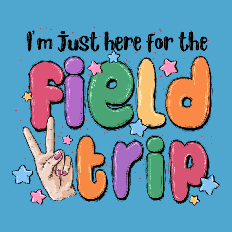 I'm Just Here For The Field Trip Premium Hoodie by MaliasSmallBusiness | Teevron