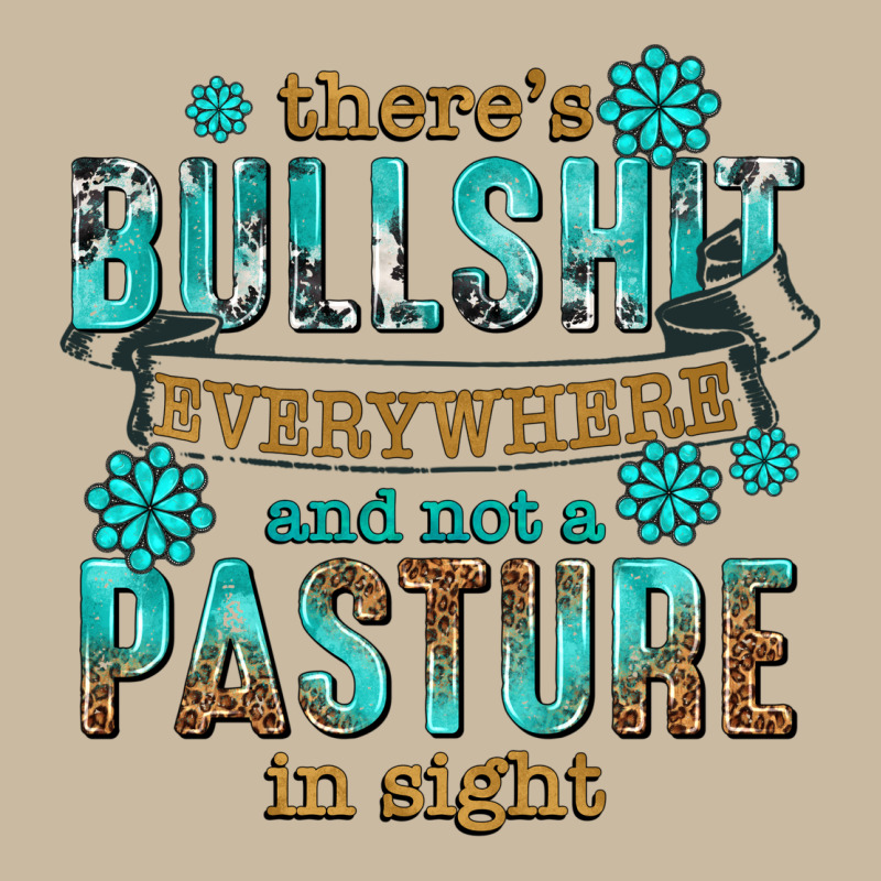 Theres Bullshit Everywhere And Not A Pasture Tbw Long Sleeve Tee by texasbilliewilder | Teevron