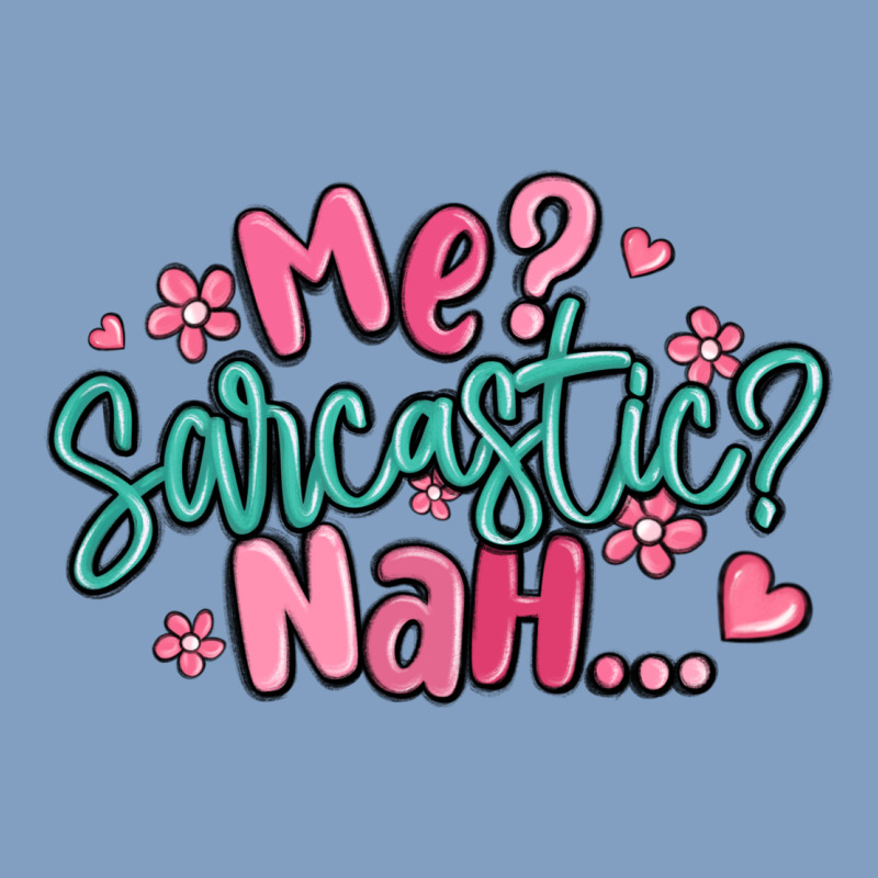 Me Sarcastic Nah... Urban Hoodie by MaliasSmallBusiness | Teevron