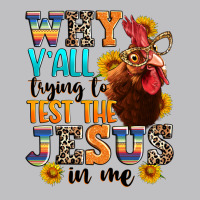 Why Yall Trying To Test The Jesus In Me Long Sleeve Tee | Teevron