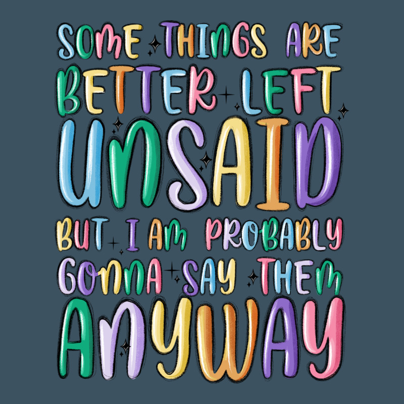 Some Things Are Better Left Unsaid But I'm Probabl Urban Hoodie by MaliasSmallBusiness | Teevron
