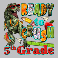 Ready To Crush Fifth Grade Classic Tee | Teevron