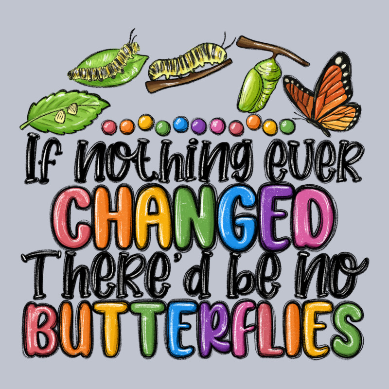 If Nothing Ever Changed Thered Be No Butterflies Premium Hoodie by MaliasSmallBusiness | Teevron