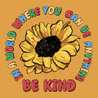 In A World Where You Can Be Anything Be Kind Premium Hoodie | Teevron