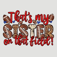 That S My Sister On That Field Classic Tee | Teevron
