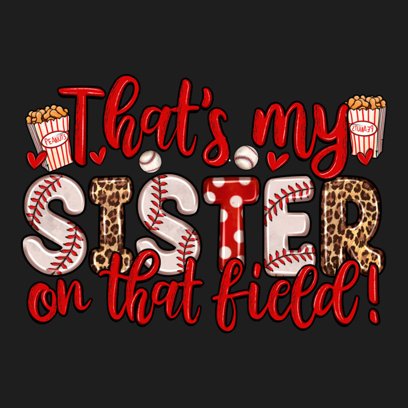 That S My Sister On That Field Classic Tee by Zillion Design Studio | Teevron