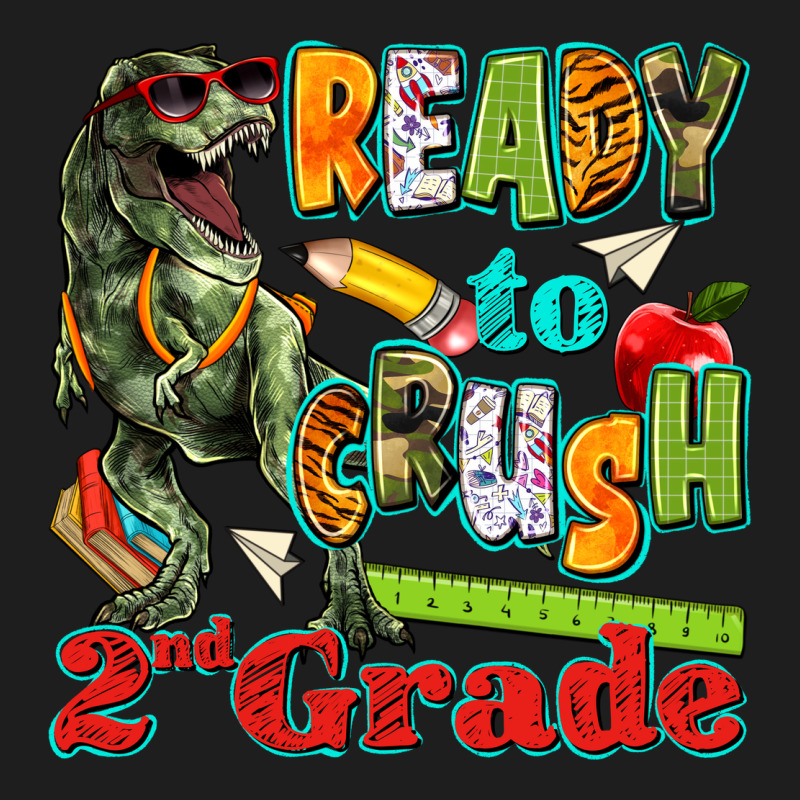 Ready To Crush Second Grade Classic Tee by texasbilliewilder | Teevron