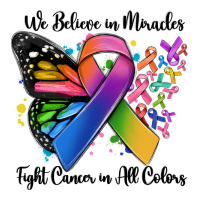 we believe in miracles fight cancer in all colors | Teevron