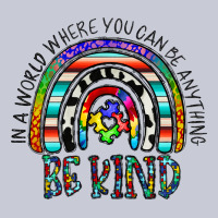 In A World Where You Can Be Anything Be Kind Heavyweight Hoodie | Teevron