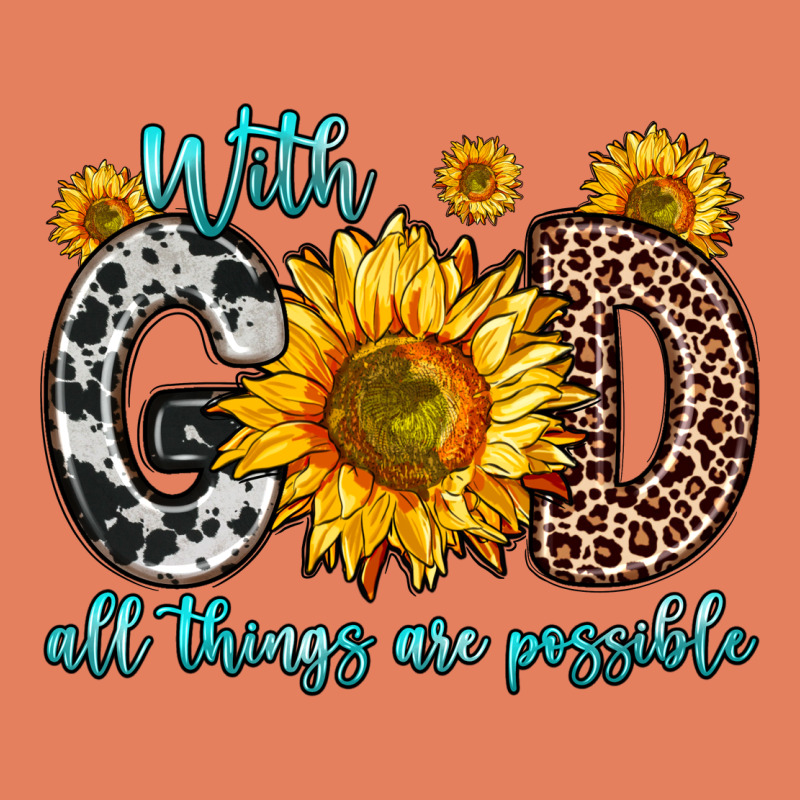 With God All Things Are Possible Sunflower Classic Tee by Zillion Design Studio | Teevron