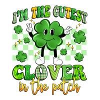 i'm the cutest clover in the patch artiststas | Teevron