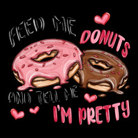 Feed Me Donuts And Tell Me I'm Pretty Urban Hoodie | Teevron