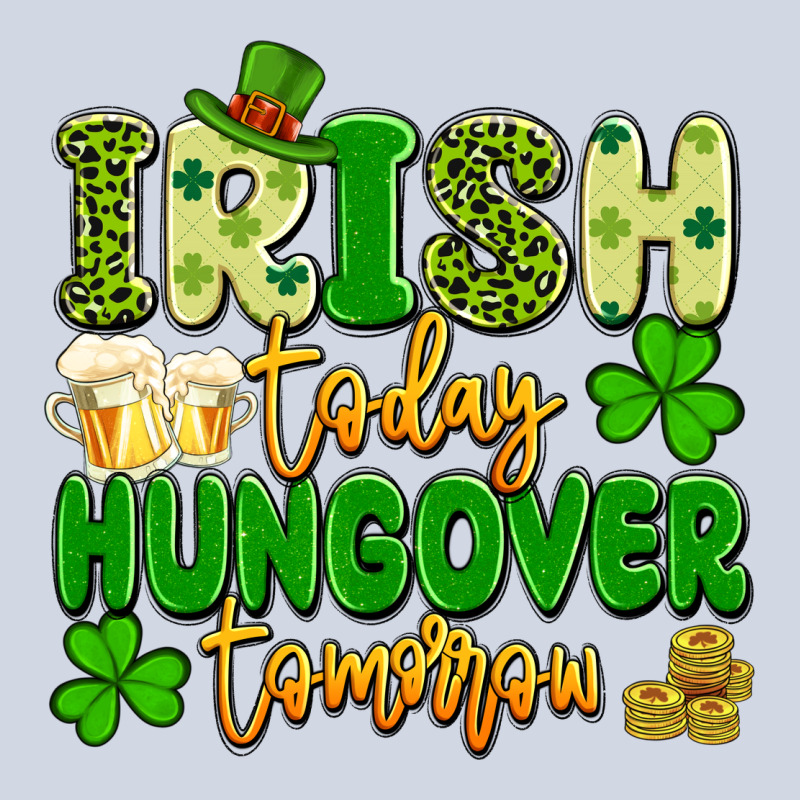 Irish Today Hungover Tomorrow Premium Sweatshirt by Artiststas | Teevron
