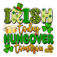 irish today hungover tomorrow | Teevron