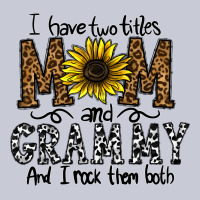 I Have Two Titles Mom And Grmmh And I Rock Them Both Heavyweight Hoodie | Teevron