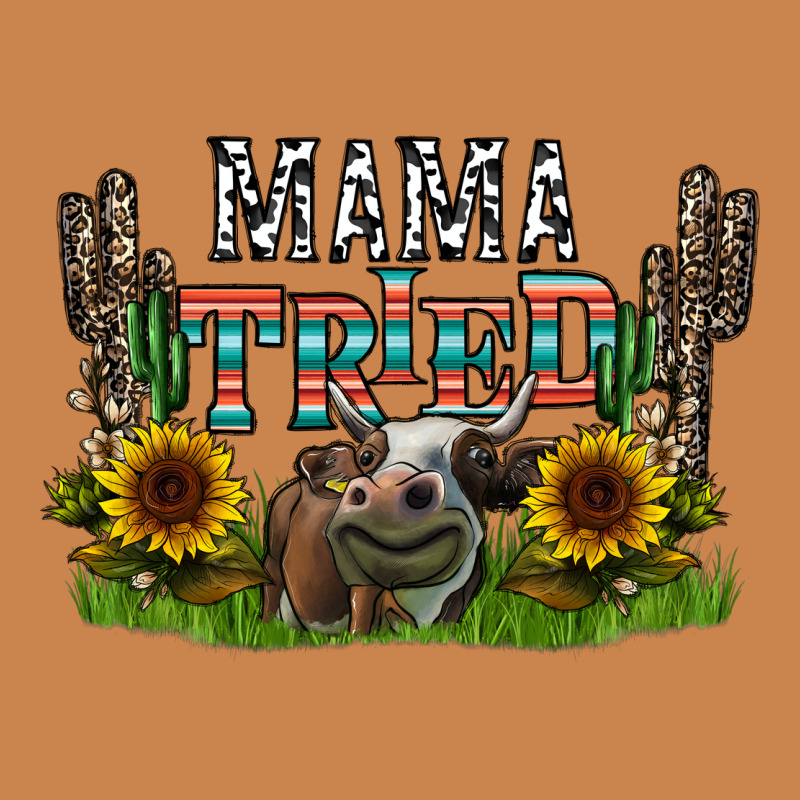 Mama Tried1 Heavyweight Hoodie by CowhideDigitalArt | Teevron