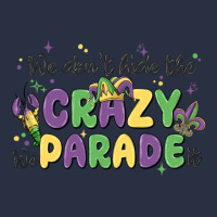 We Don't Hide The Crazy We Parade It Urban Hoodie | Teevron