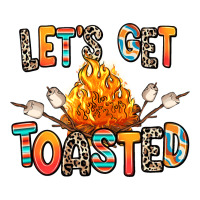 let's get toasted | Teevron