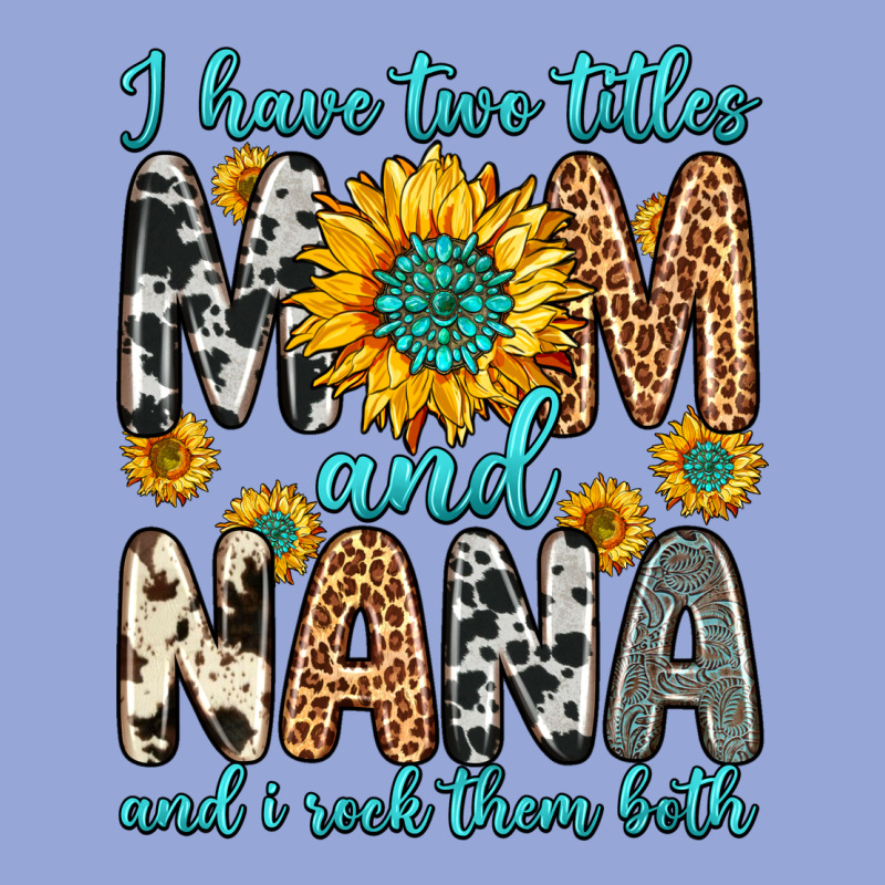 I Have Two Titles Mom And Nana And I Rock Them Bot Classic Tee by Zillion Design Studio | Teevron