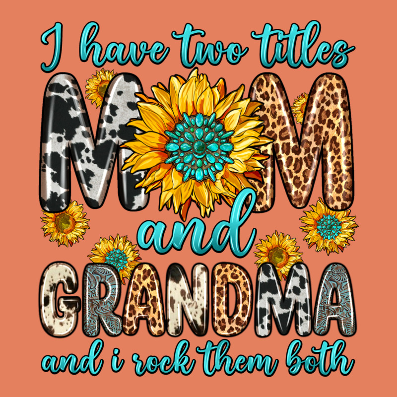 I Have Two Titles Mom And Grandma And I Rock Them Classic Tee by Zillion Design Studio | Teevron